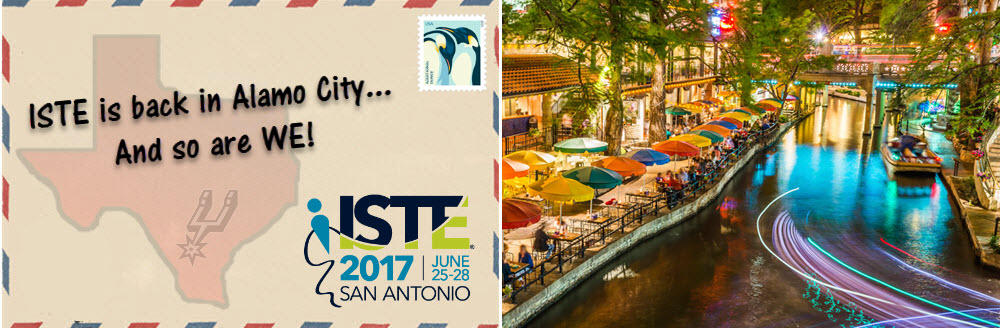 ISTE 2017 â€“ June 25-28, 2017 â€“ San Antonio, TX